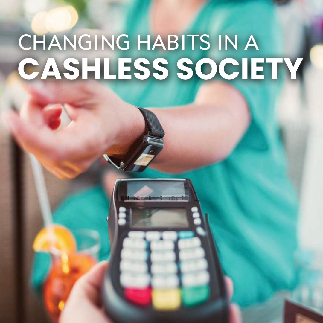 Changing Habits In a Cashless Society Max Wealth Education